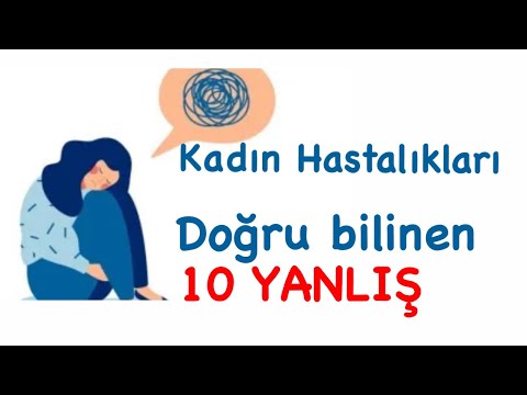 Kadın Hastalıklarında bilinen 10 YANLIŞ