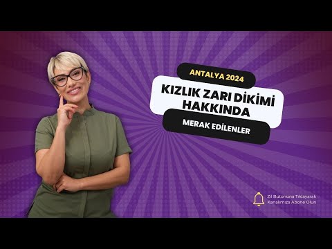 Kızlık Zarı Dikimi Hakkında Merak Edilenler, Antalya 2024