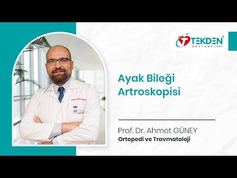 AYAK BİLEĞİ ARTROSKOPİSİ | Prof. Dr. Ahmet GÜNEY | KAYSERİ TEKDEN HASTANESİ