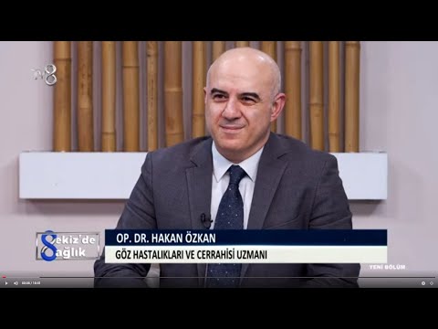 Göz Bozuklukları Nelerdir ? | Op. Dr. Hakan Özkan | 8'de Sağlık