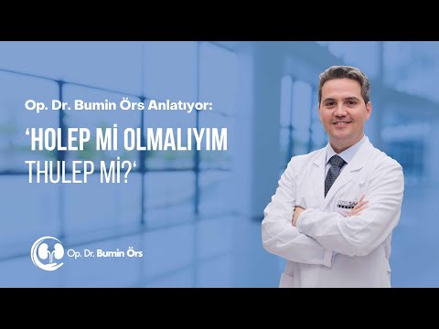 HoLEP mi Olmalıyım Yoksa ThuLEP mi? / Op. Dr. Bumin Örs