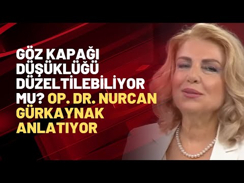 Göz kapağı düşüklüğü düzeltilebiliyor mu? Op. Dr. Nurcan Gürkaynak anlatıyor
