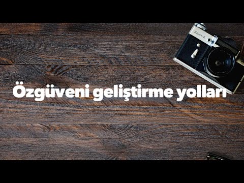 Özgüveni geliştirmenin yolları
