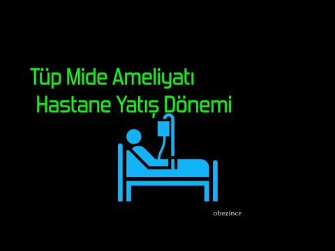TÜP MİDE AMELİYATI HASTANE YATIŞ DÖNEMİ
