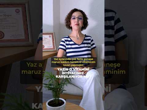 Yazın D vitamini ihtiyacımız karşılanıyor mu?