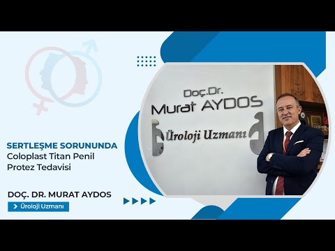 Sertleşme Sorununda Coloplast Titan Penil Protez Tedavisi - Doç. Dr. Murat Aydos