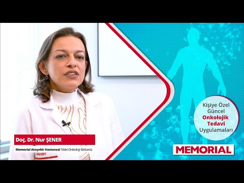 Doç. Dr. Nur Şener - Memorial Ataşehir Hastanesi Tıbbi Onkoloji Bölümü