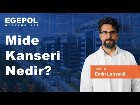 Mide Kanseri Nedir ? - Doç. Dr. Emin Lapsekili