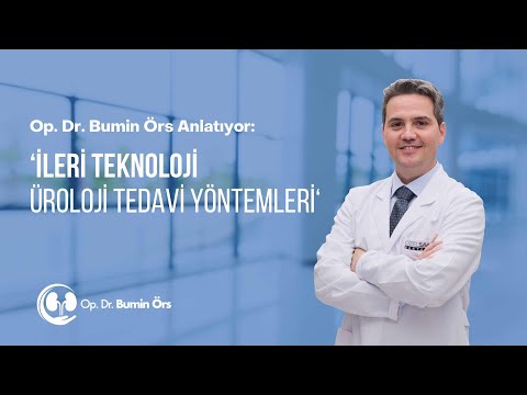 İleri Teknoloji Üroloji Tedavi Yöntemleri Özel Sağlık Hastanesi'nde! / Op. Dr. Bumin Örs